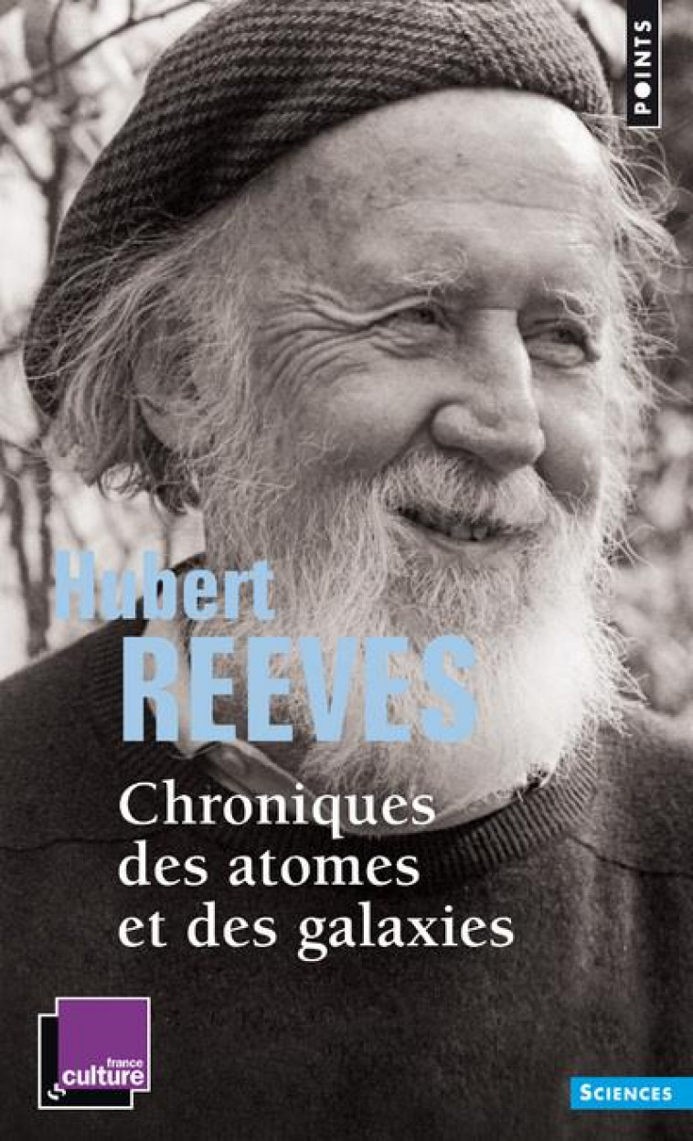 CHRONIQUES DES ATOMES ET DES GALAXIES  ((REEDITION)) - REEVES HUBERT - POINTS