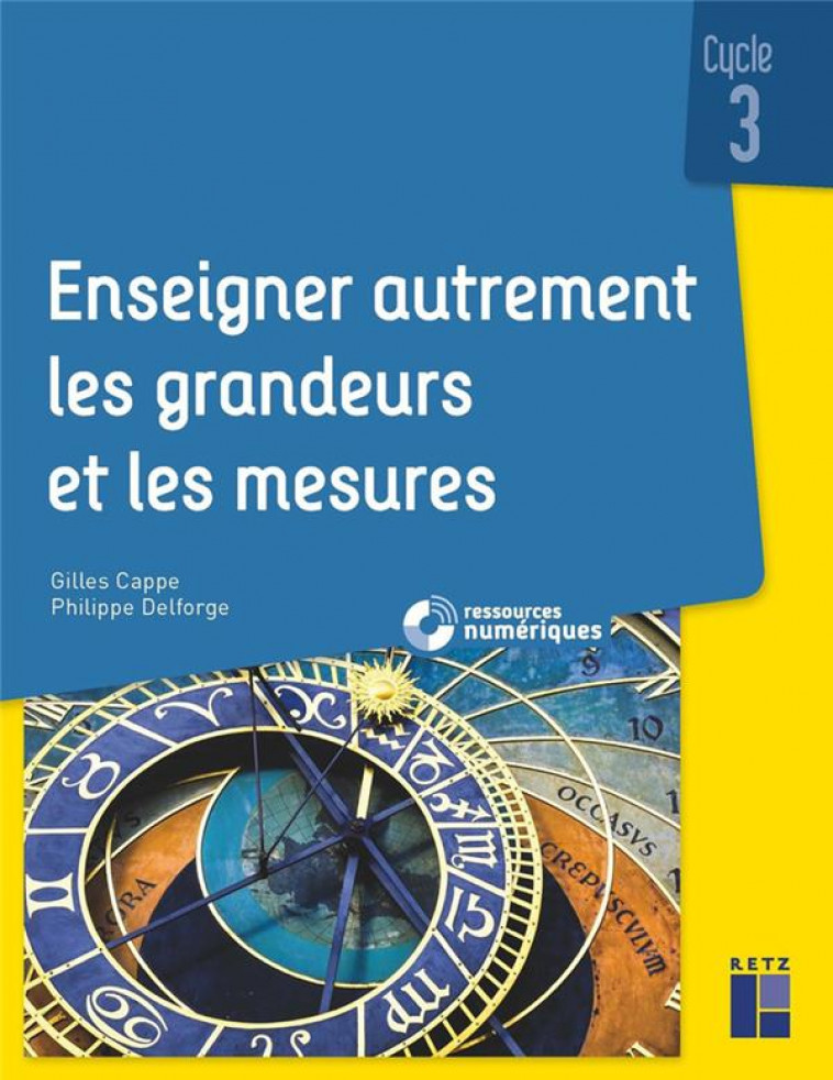 ENSEIGNER AUTREMENT LES GRANDEURS ET LES MESURES CYCLE 3 + RESSOURCES NUMERIQUES - CAPPE/DELFORGE - RETZ