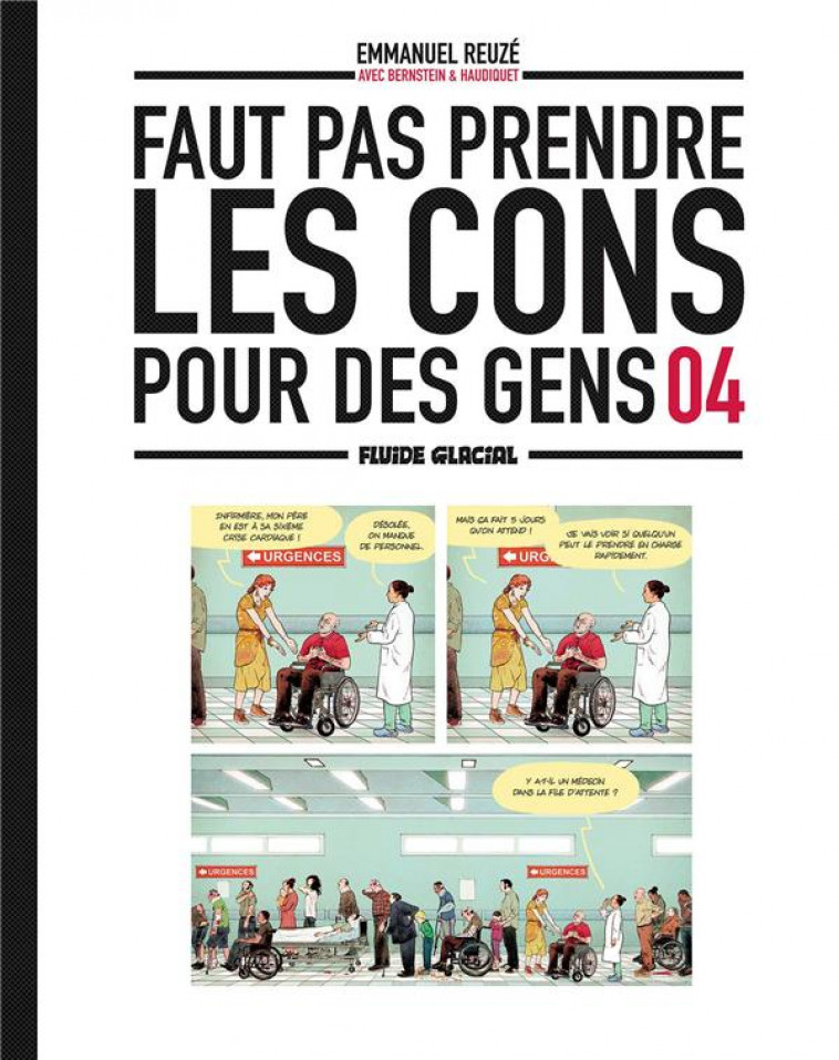 FAUT PAS PRENDRE LES CONS POUR DES GENS - TOME 04 - REUZE/HAUDIQUET - FLUIDE GLACIAL