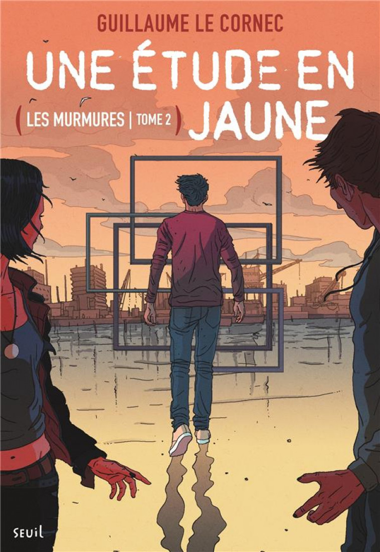 UNE ETUDE EN JAUNE. LES MURMURES, TOME 2 - LE CORNEC GUILLAUME - SEUIL JEUNESSE