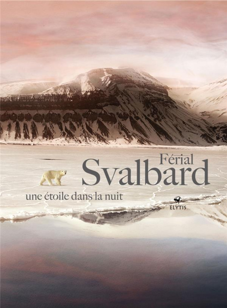 SVALBARD UNE ETOILE DANS LA NUIT - FERIAL - ELYTIS