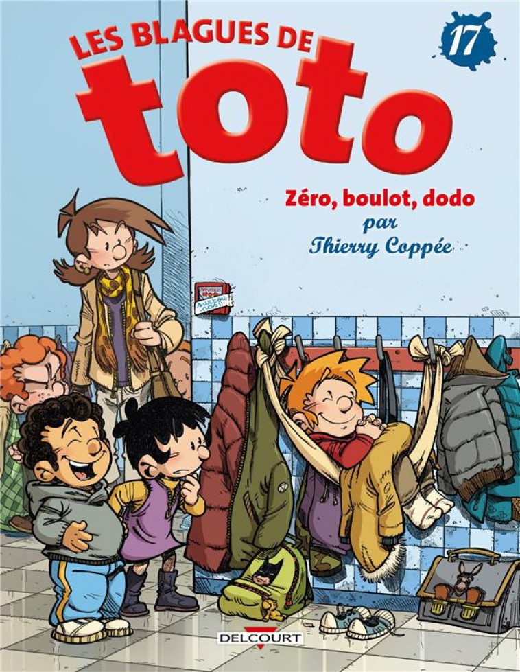 LES BLAGUES DE TOTO T17 - ZERO, BOULOT, DODO - COPPEE THIERRY - DELCOURT