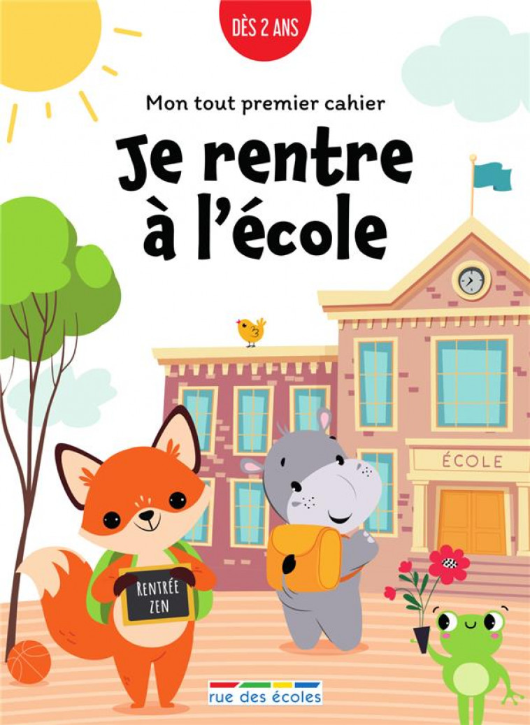 MON TOUT PREMIER CAHIER - JE RENTRE A L-ECOLE, DES 2 ANS - DES ACTIVITES EN GRAND FORMAT POUR SE PRE - DEMOULIN MARION - ANNALES-RDECOLE