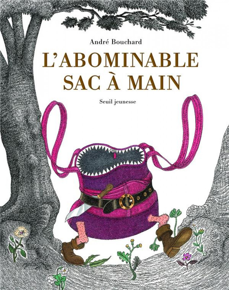 L-ABOMINABLE SAC A MAIN - BOUCHARD ANDRE - SEUIL JEUNESSE