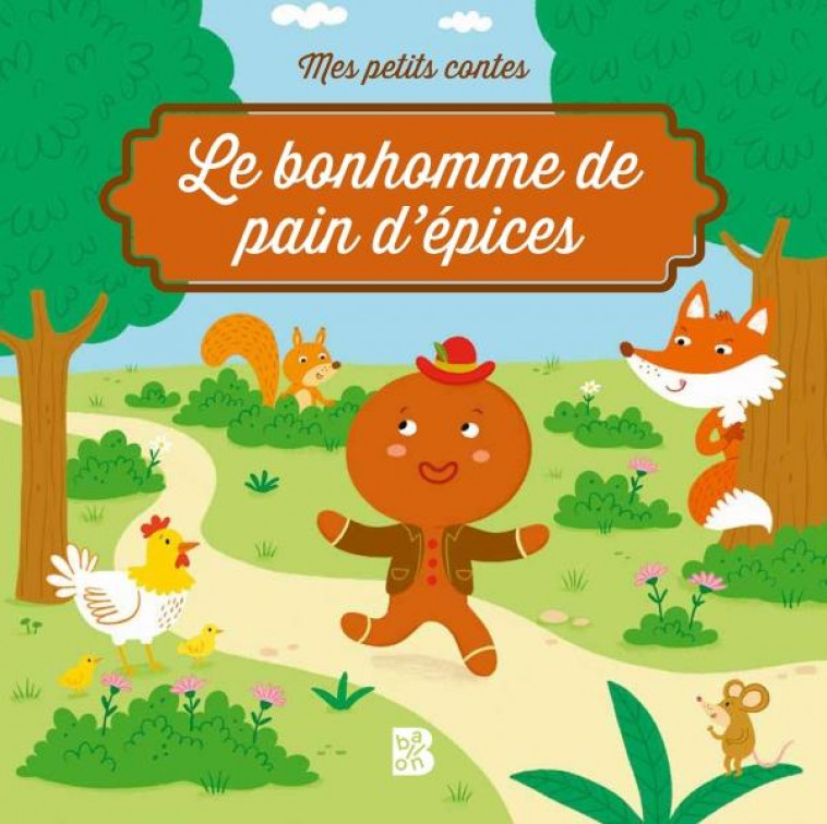 MES PETITS CONTES - LE PETIT BONHOMME DE PAIN D-EPICES - XXX - NC