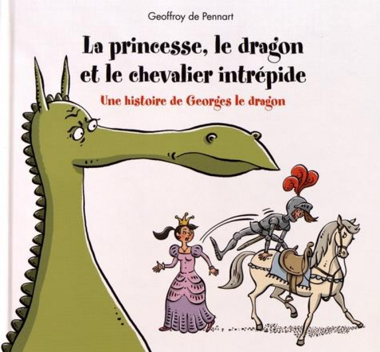 PRINCESSE, LE DRAGON ET LE CHEVALIER INTREPIDE (LA) - PENNART GEOFFROY DE - KALEIDOSCOPE