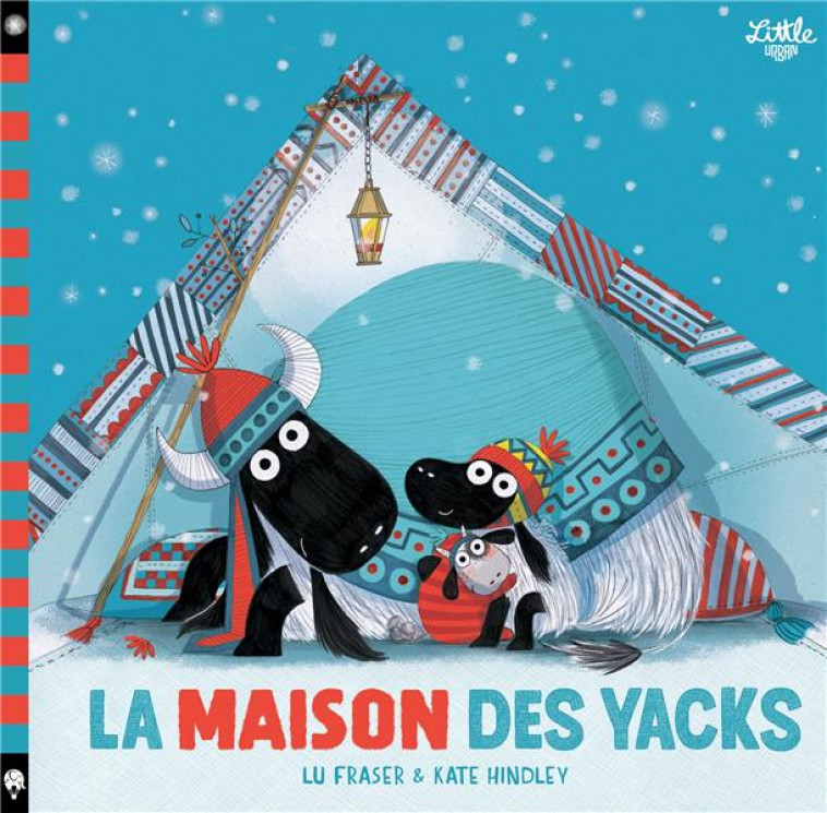 LE PLUS PETIT YACK - LA MAISON DES YACKS - FRASER LU - LITTLE URBAN