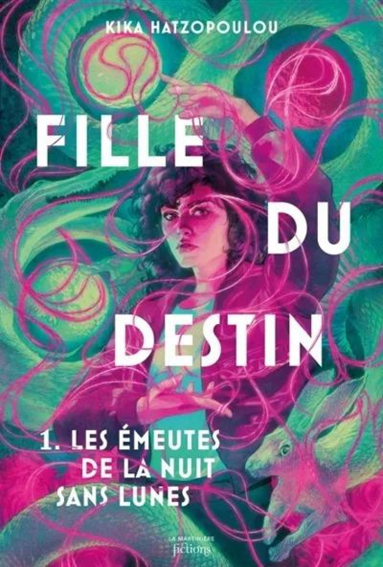 FILLE DU DESTIN - 1. LES EMEUTES DE LA NUIT SANS LUNES - HATZOPOULOU KIKA - MARTINIERE BL