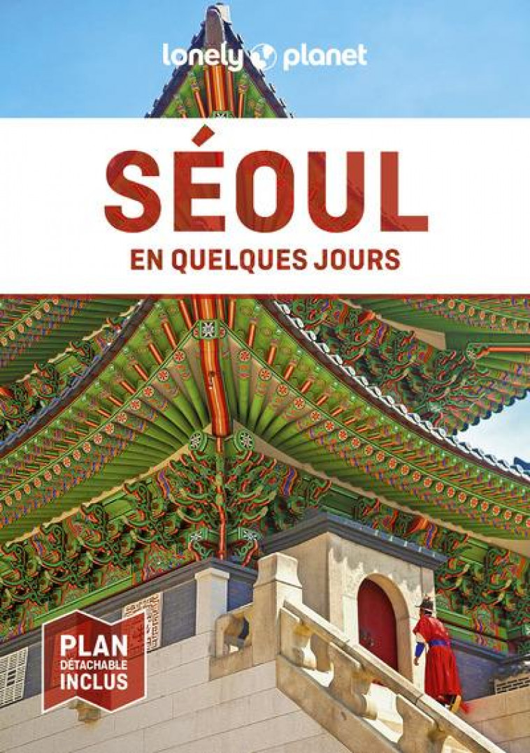 SEOUL EN QUELQUES JOURS 2ED - LONELY PLANET FR - LONELY PLANET