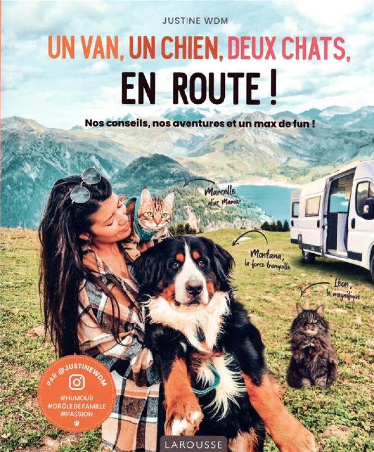 UN VAN, UN CHIEN, DEUX CHATS, EN ROUTE ! - WDM JUSTINE - LAROUSSE