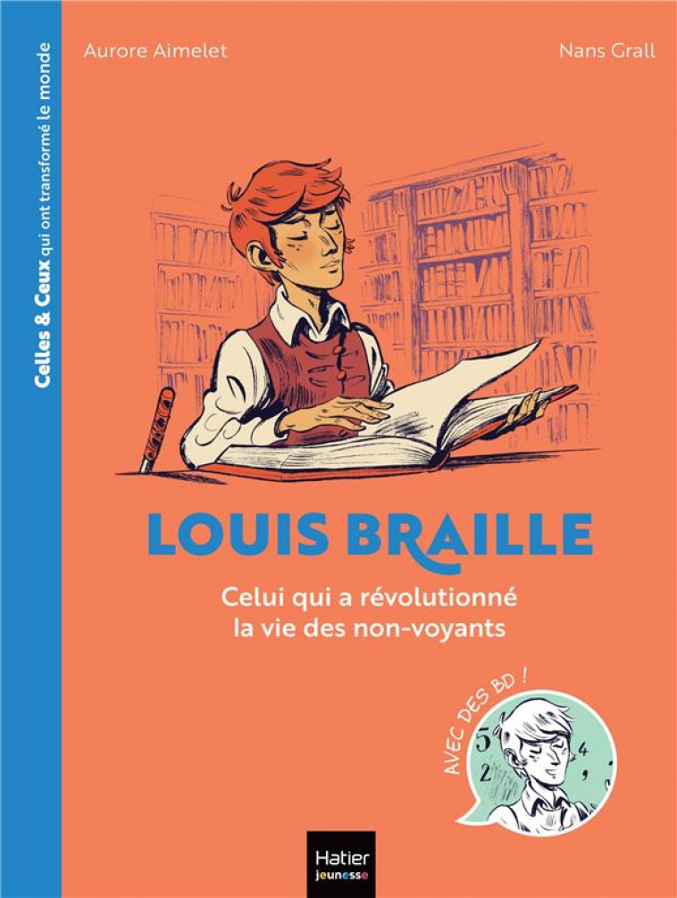 CELLES ET CEUX QUI ONT TRANSFORME LE MONDE - LOUIS BRAILLE - AIMELET/GRALL - HATIER SCOLAIRE