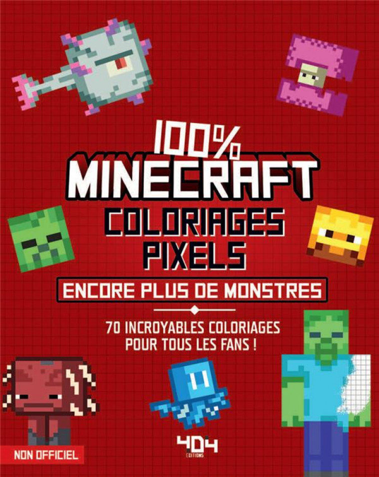 COLORIAGES PIXELS 100% MINECRAFT - ENCORE PLUS DE CREATURES ! - SAPUPPO DANIELE - 404