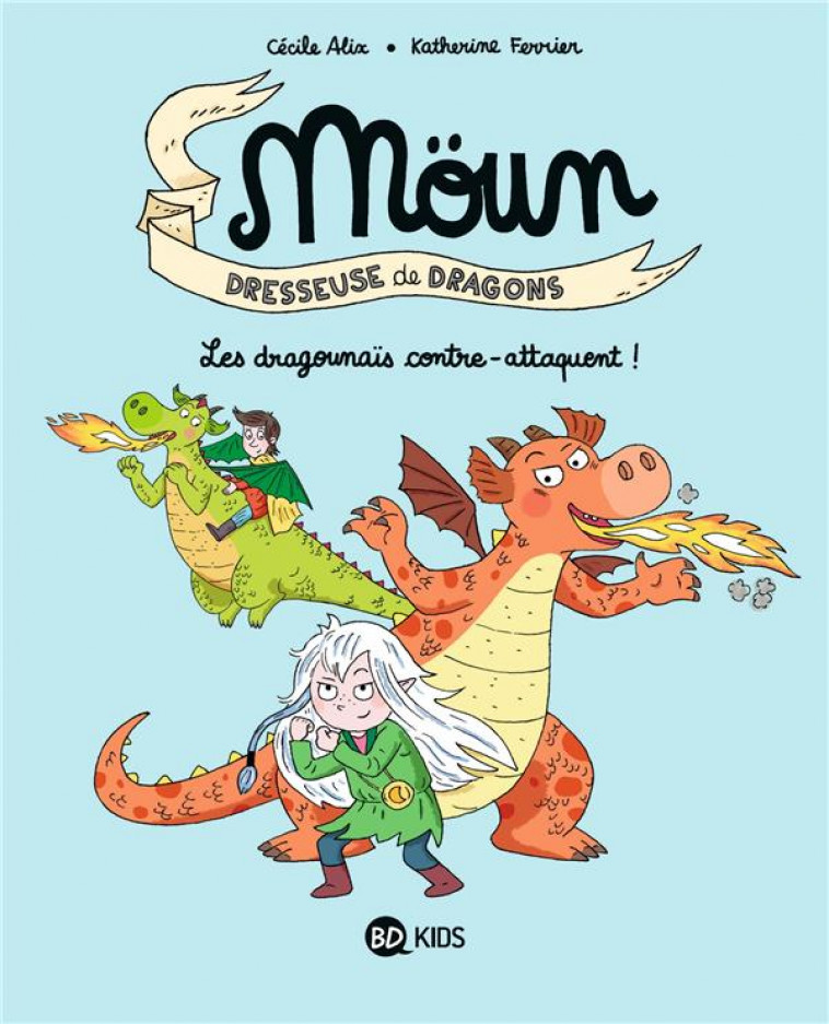 MOUN, TOME 04 - LES DRAGOUNAI CONTRE-ATTAQUENT ! - ALIX/SAPIN - BAYARD JEUNESSE