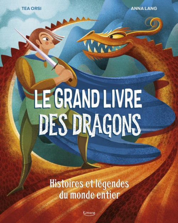 LE GRAND LIVRE DES DRAGONS - LANG ANNA - KIMANE
