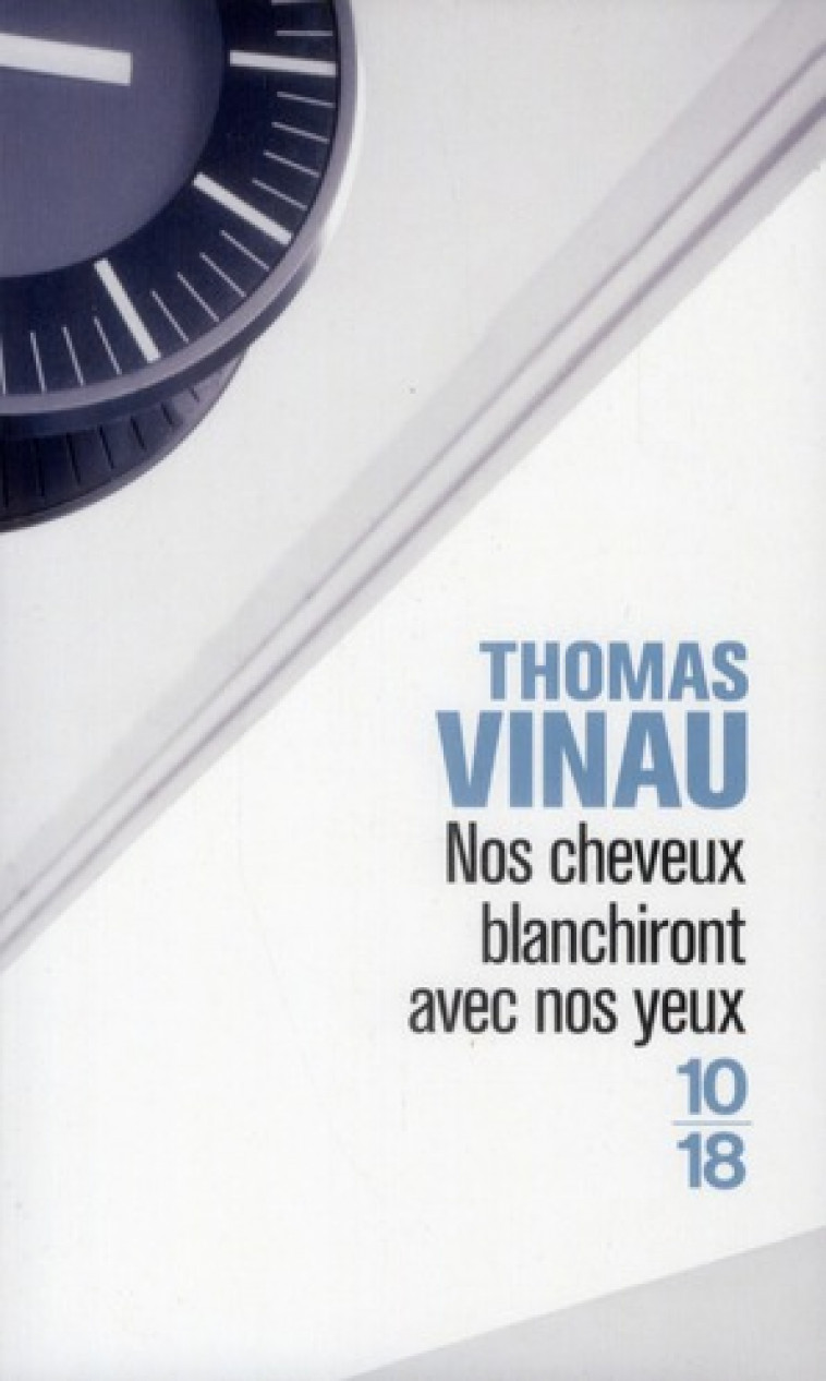 NOS CHEVEUX BLANCHIRONT AVEC NOS YEUX - VINAU THOMAS - 10 X 18