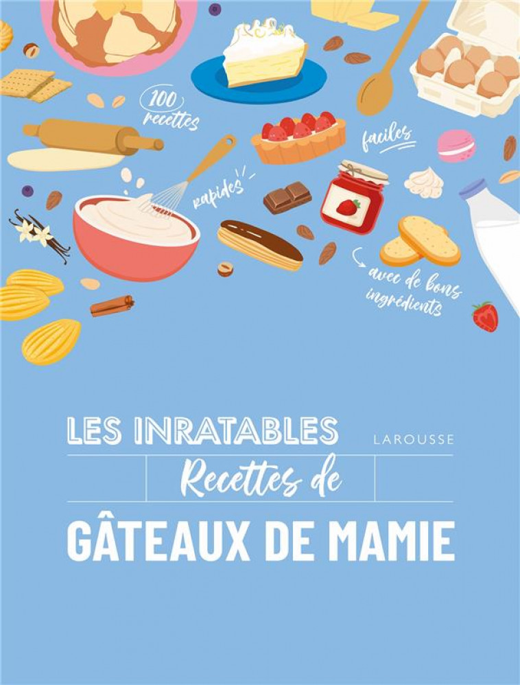 LES INRATABLES : RECETTES DE GATEAUX DE MAMIE - COLLECTIF - LAROUSSE