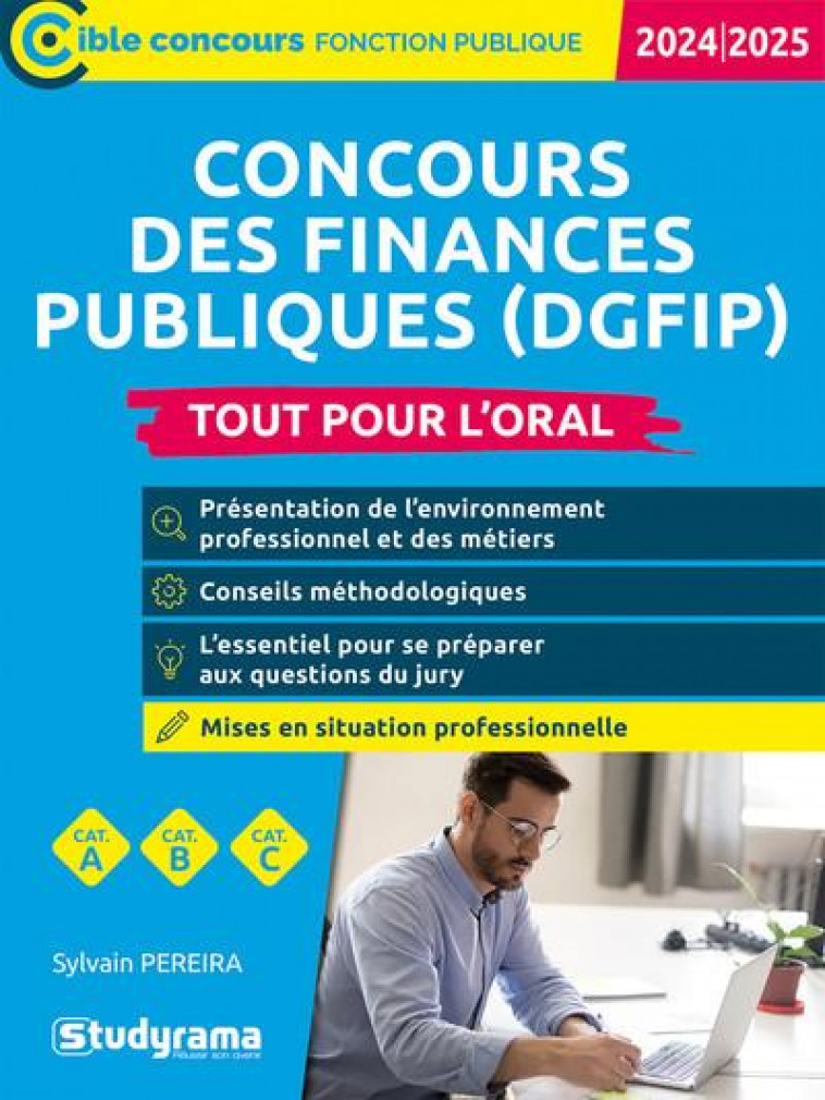 CIBLE CONCOURS FONCTION PUBLIQUE - CONCOURS DES FINANCES PUBLIQUES (DGFIP)  TOUT POUR L ORAL (EDITI - PEREIRA SYLVAIN - STUDYRAMA