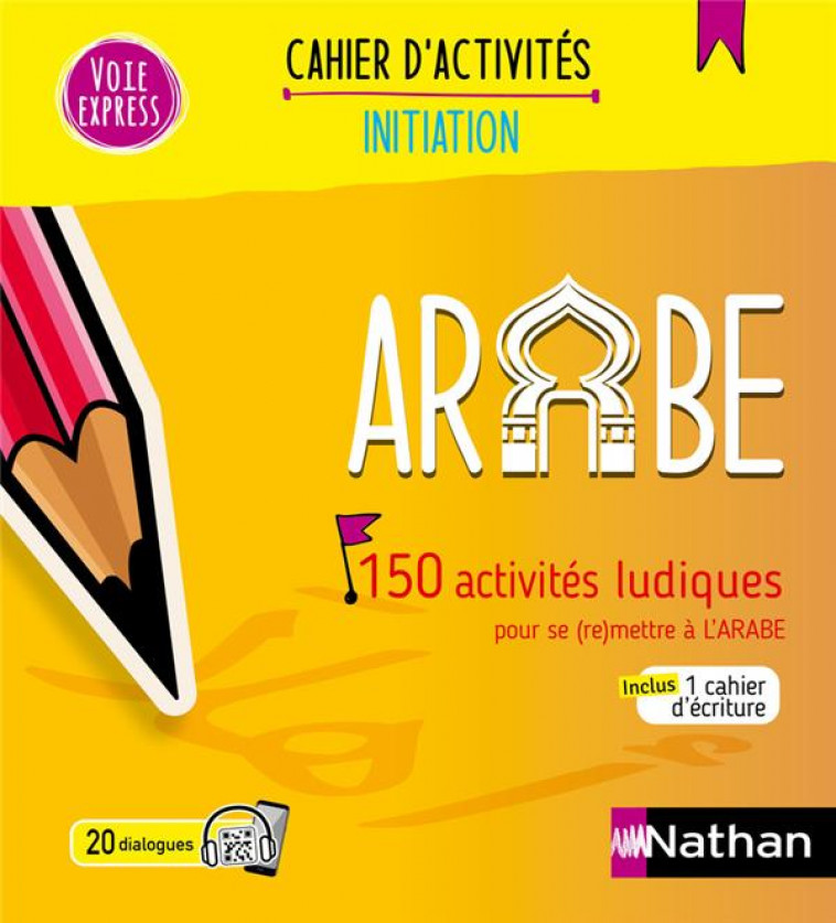 ARABE - CAHIER D-ACTIVITES - INITIATION (VOIE EXPRESS) - 2024 - TAHHAN - CLE INTERNAT