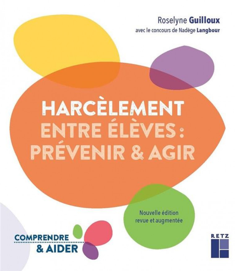 LE HARCELEMENT ENTRE ELEVES - PREVENIR ET AGIR - GUILLOUX/LANGBOUR - RETZ