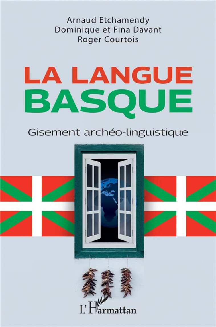 LA LANGUE BASQUE - GISEMENT ARCHEO-LINGUISTIQUE - ETCHAMENDY/DAVANT - L'HARMATTAN