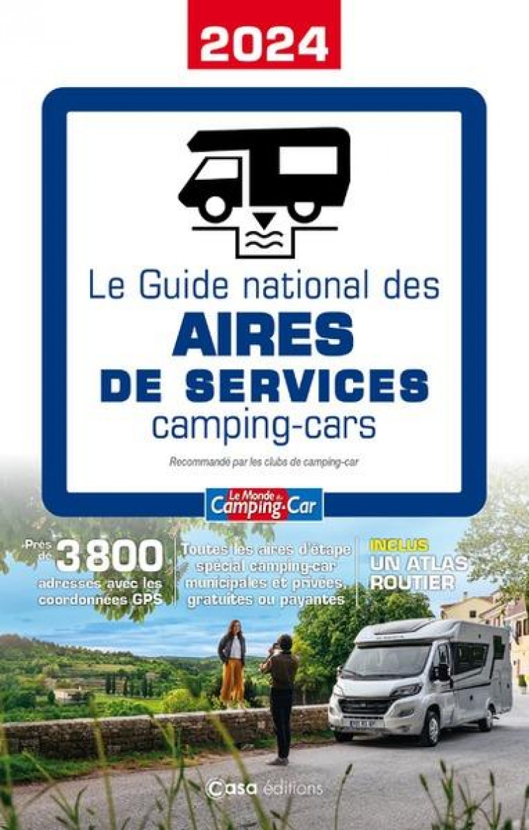 GUIDE NATIONAL DES AIRES DE SERVICE - CAMPING-CAR 2024 - LE MONDE DU CAMPING- - CASA