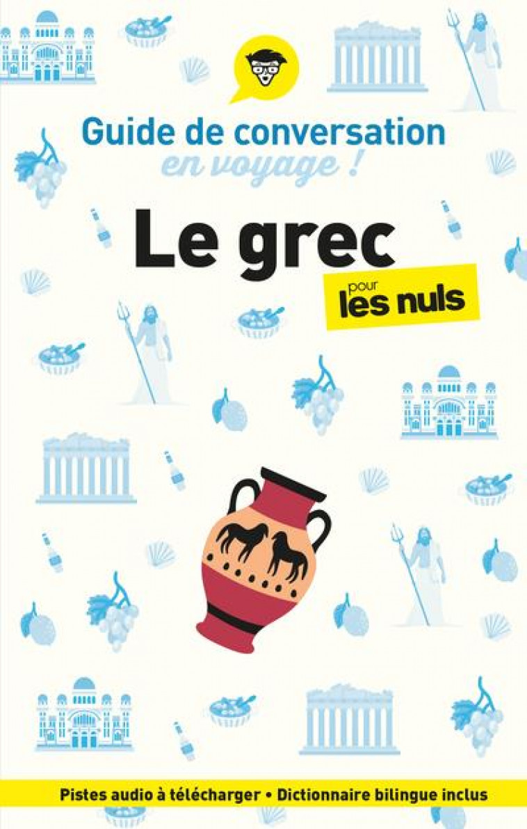 GUIDE DE CONVERSATION EN VOYAGE ! LE GREC POUR LES NULS, 2E ED - ALEXANDRIDIS HELENE - FIRST