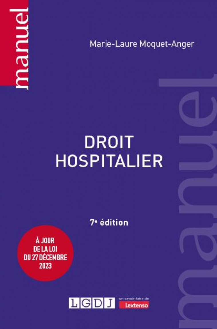 DROIT HOSPITALIER - A JOUR DE LA LOI DU 27 DECEMBRE 2023 - MOQUET-ANGER M-L. - LGDJ