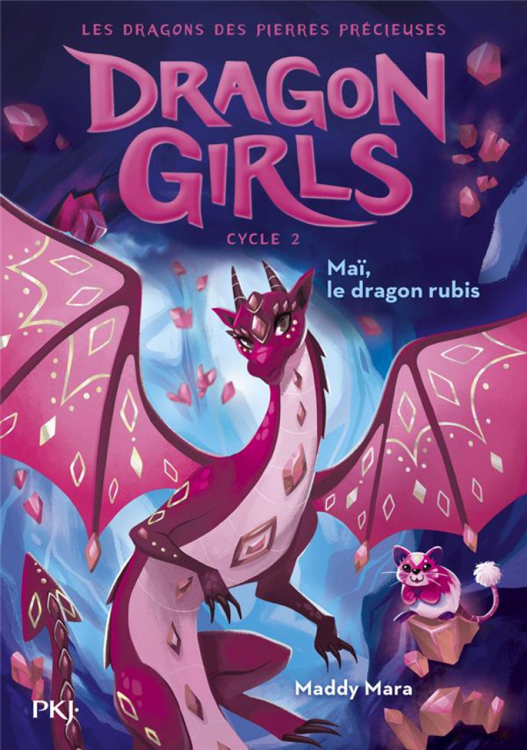 DRAGON GIRLS, CYCLE II - TOME 4 MAI, LE DRAGON RUBIS - VOL04 - MARA MADDY - POCKET