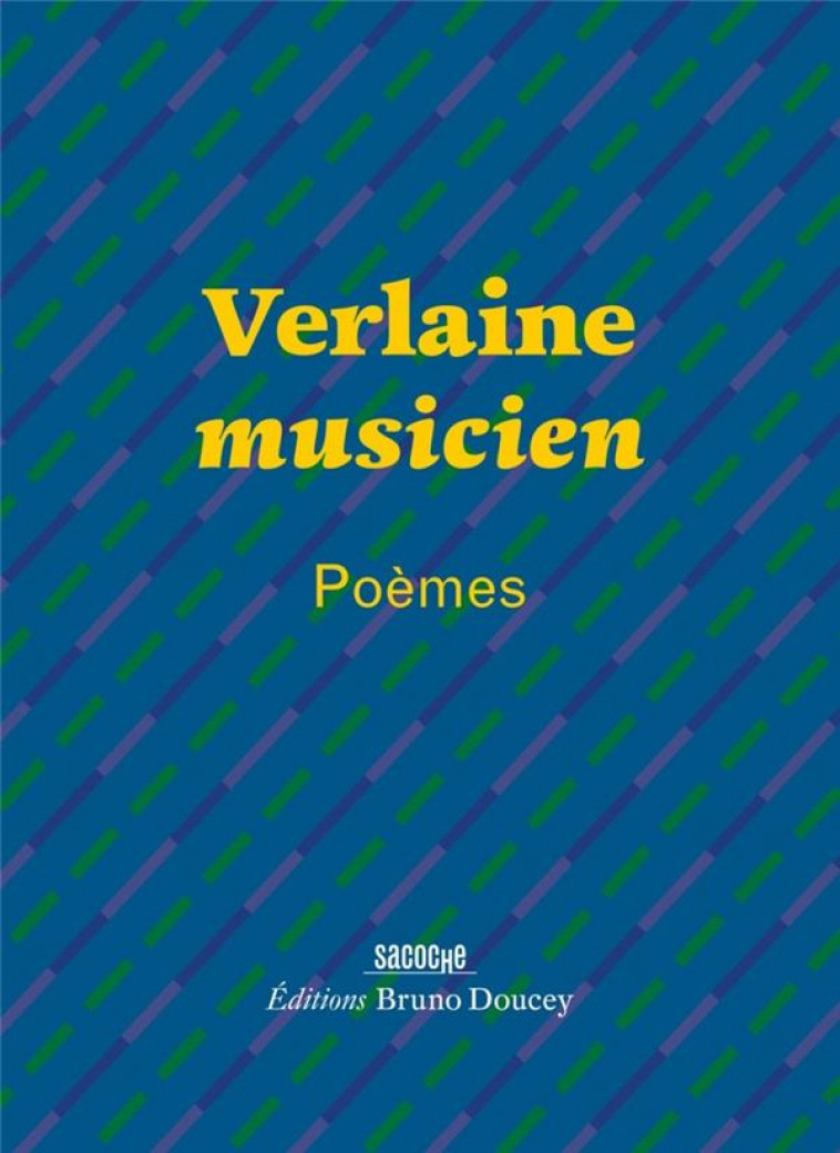 VERLAINE MUSICIEN - POEMES - VERLAINE/DOUCEY - BRUNO DOUCEY