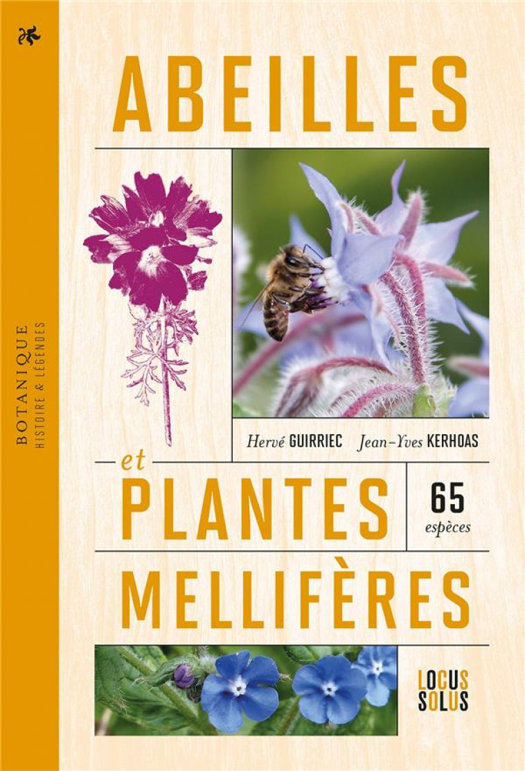 ABEILLES ET PLANTES MELLIFERES. HISTOIRES ET LEGENDES - 65 ESPECES - GUIRRIEC/KERHOAS - LOCUS SOLUS