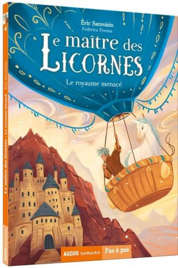 LE MAITRE DES LICORNES - TOME 4 -  LE ROYAUME MENACE - SANVOISIN/FRENNA - PHILIPPE AUZOU