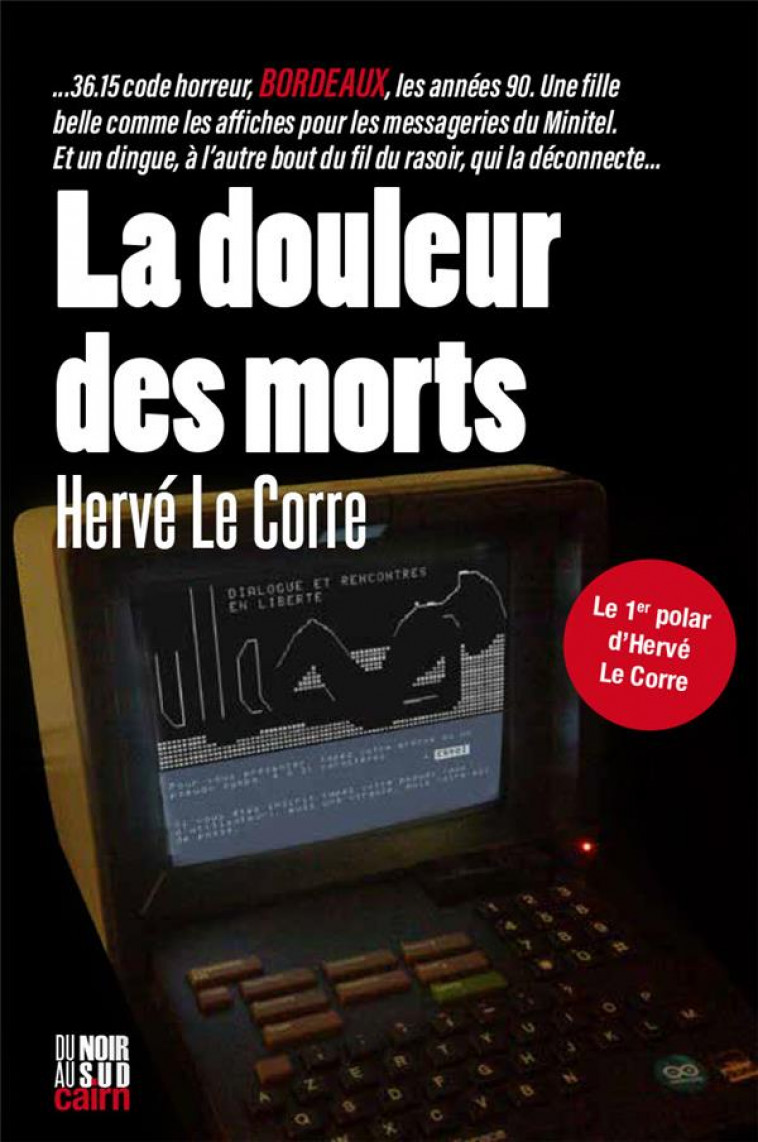 LA DOULEUR DES MORTS - LE CORRE HERVE - CAIRN