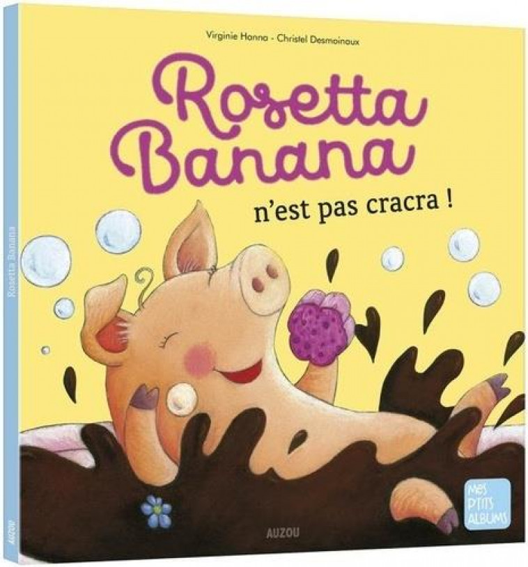 ROSETTA BANANA N-EST PAS CRACRA ! - DESMOINAUX/HANNA - PHILIPPE AUZOU