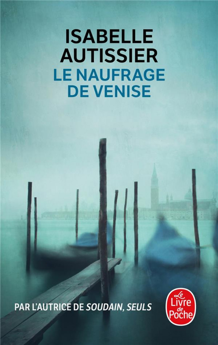 LE NAUFRAGE DE VENISE - AUTISSIER ISABELLE - LGF/Livre de Poche