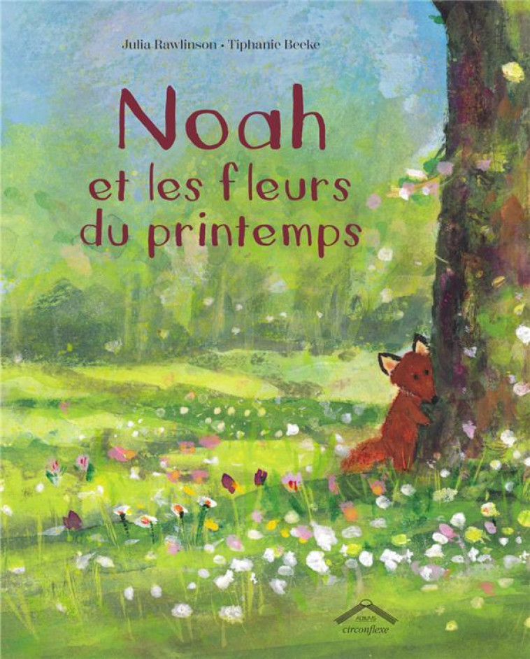 NOAH ET LES FLEURS DU PRINTEMPS - RAWLINSON/BEEKE - CIRCONFLEXE