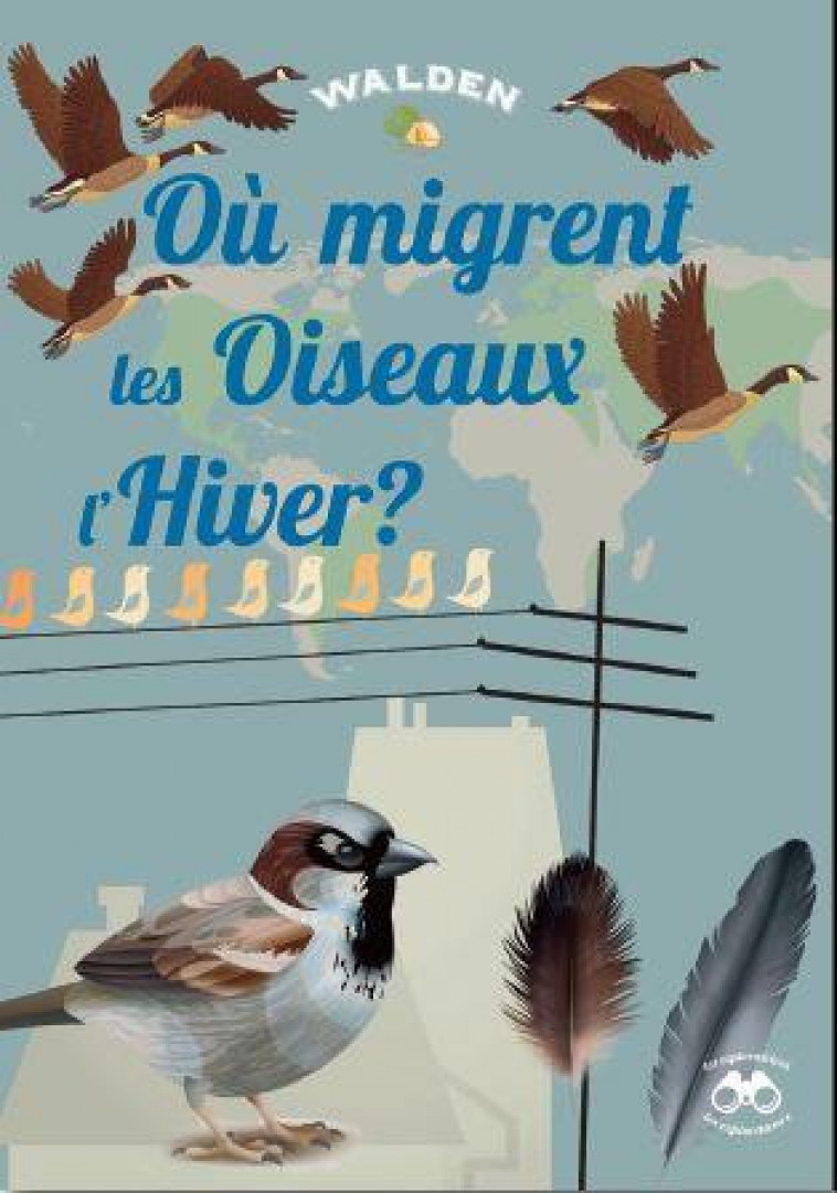 OU MIGRENT LES OISEAUX L-HIVER ? - COLLECTIF - WALDEN