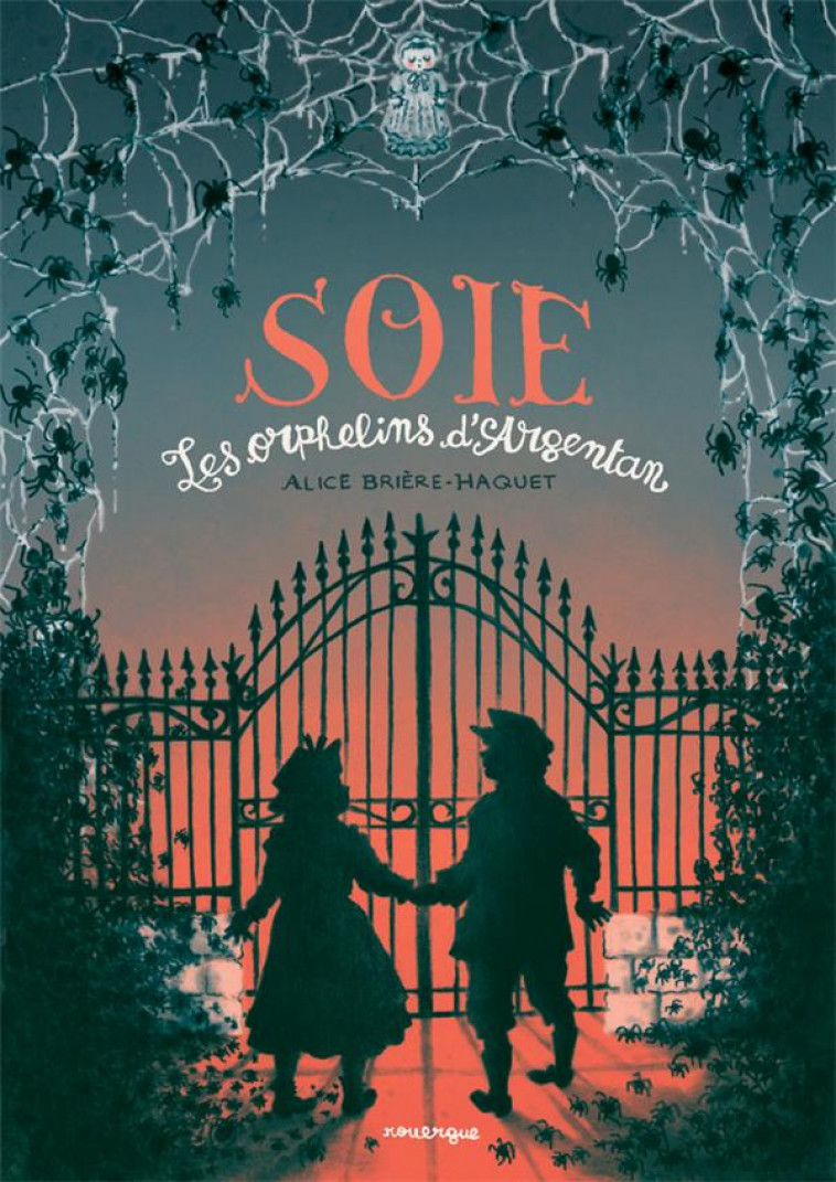 SOIE - LES ORPHELINS D-ARGENTAN - BRIERE-HAQUET ALICE - ROUERGUE