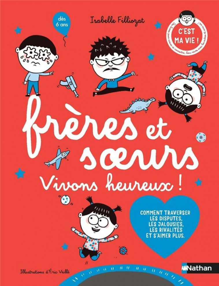 FRERES ET SOEURS VIVONS HEUREUX ! - FILLIOZAT/VEILLE - CLE INTERNAT