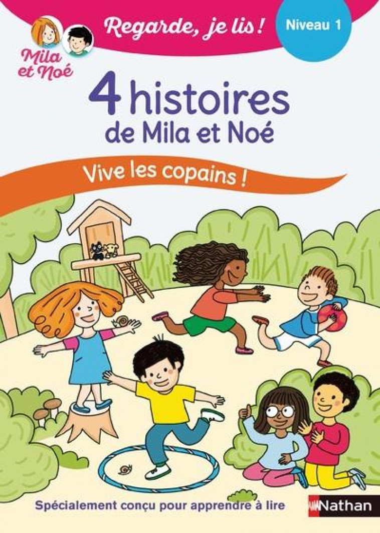 REGARDE JE LIS ! 4 HISTOIRES DE MILA ET NOE VIVE LES COPAINS ! NIV 1 - BATTUT/DESFORGES - CLE INTERNAT