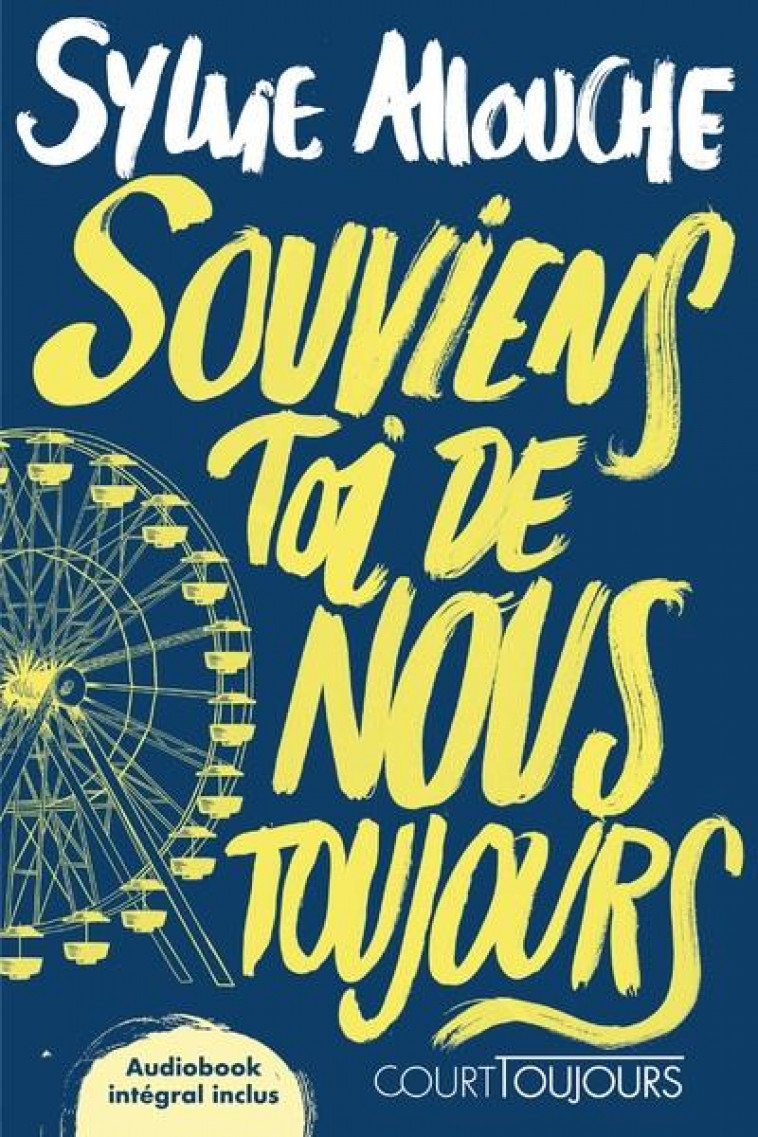 COURT TOUJOURS : SOUVIENS-TOI DE NOUS TOUJOURS - ALLOUCHE SYLVIE - CLE INTERNAT