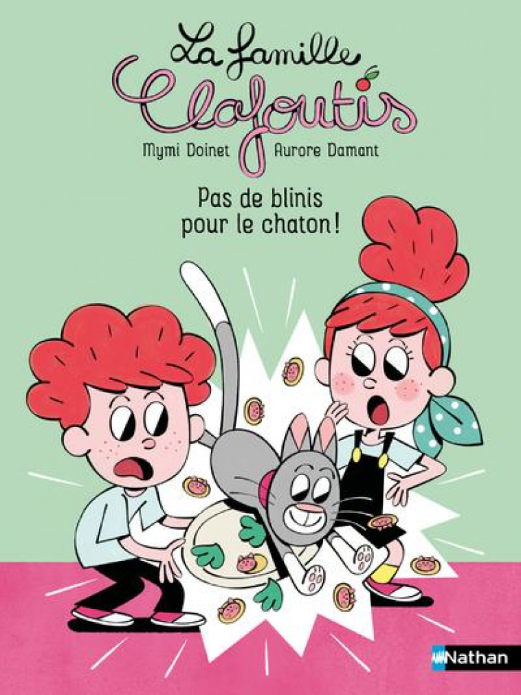 LA FAMILLE CLAFOUTIS : PAS DE BLINIS POUR LE CHATON ! - DOINET/DAMANT - CLE INTERNAT