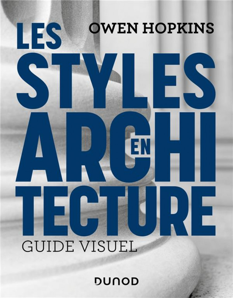 LES STYLES EN ARCHITECTURE - GUIDE VISUEL - HOPKINS OWEN - DUNOD