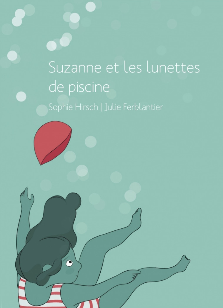 Suzanne et les lunettes de piscine - Sophie Hirsch, Julie FERBLANTIER - VOCE VERSO