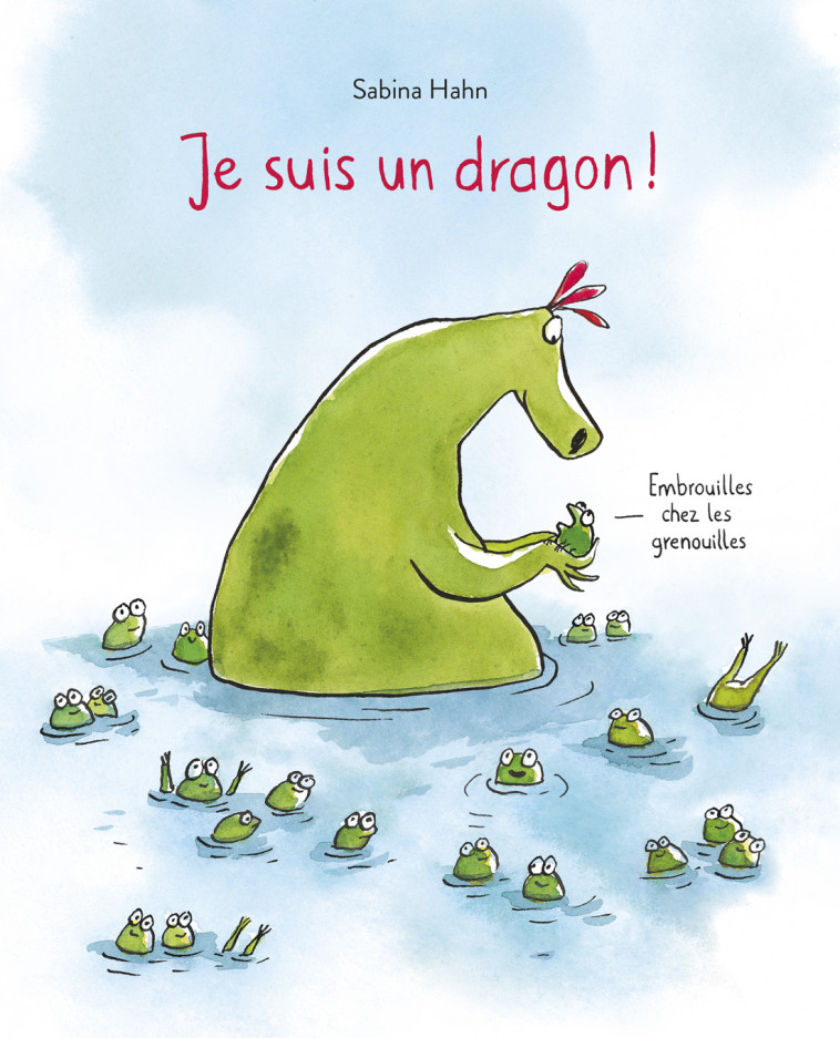 Je suis un dragon ! -  Hahn Sabrina, Sabrina Hahn, Rosalind Elland-Goldsmith - EDL