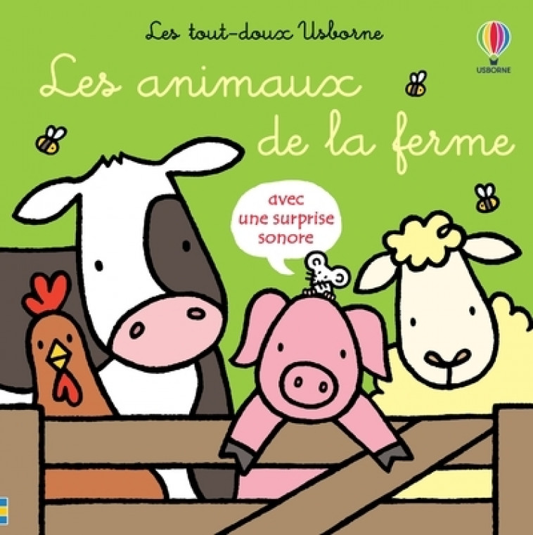 Les animaux de la ferme - Les tout-doux Usborne - Dès 6 mois - Fiona Watt, Rachel Wells, Non Figg, Nick Stellmacher - USBORNE