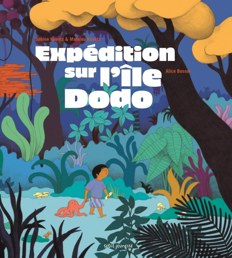 Expédition sur l'île Dodo - Mathieu Kuentz, Sabine Kuentz, Alice Bossut - SEUIL JEUNESSE