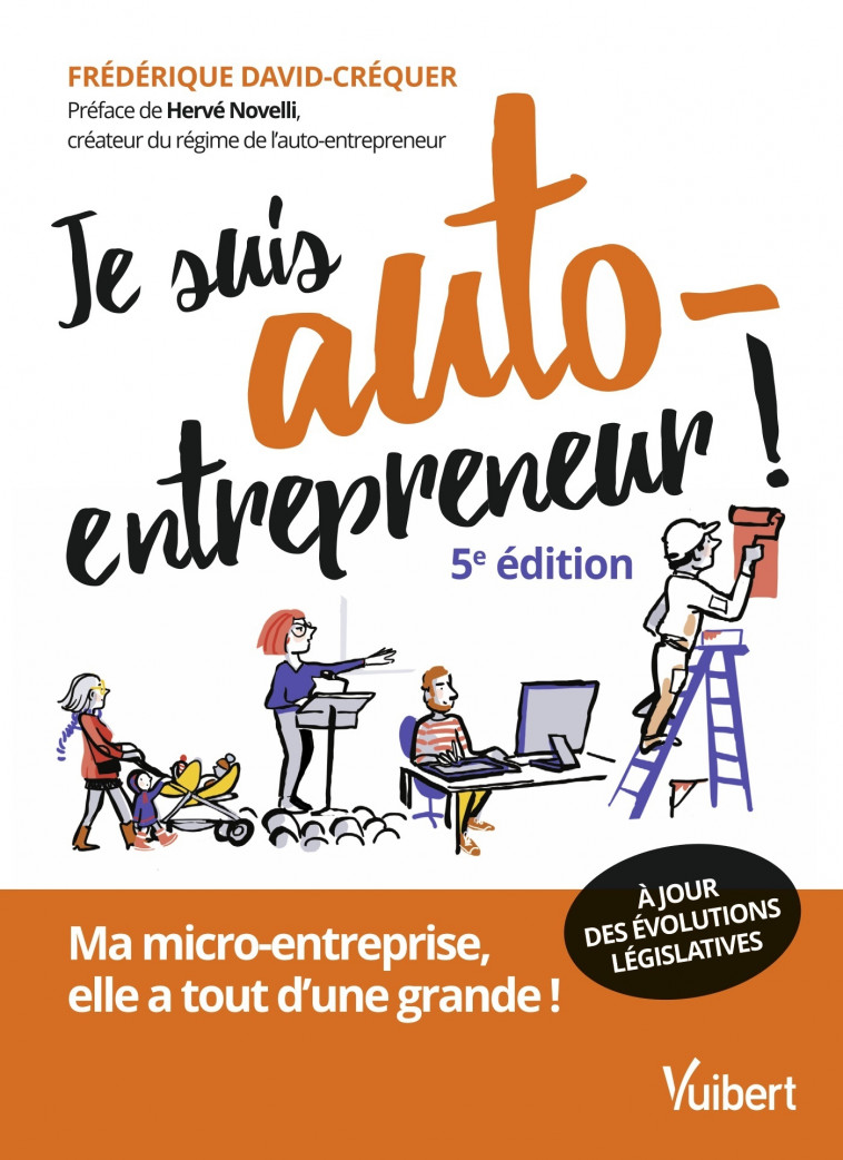 Je suis auto-entrepreneur ! - Frédérique David, Frédérique David-Créquer - VUIBERT