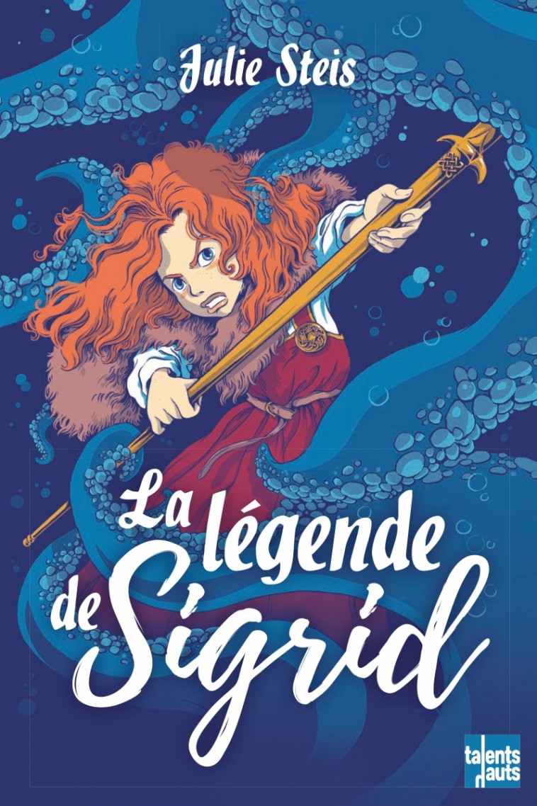 La légende de Sigrid - Julie STEIS, Nancy Peña - TALENTS HAUTS