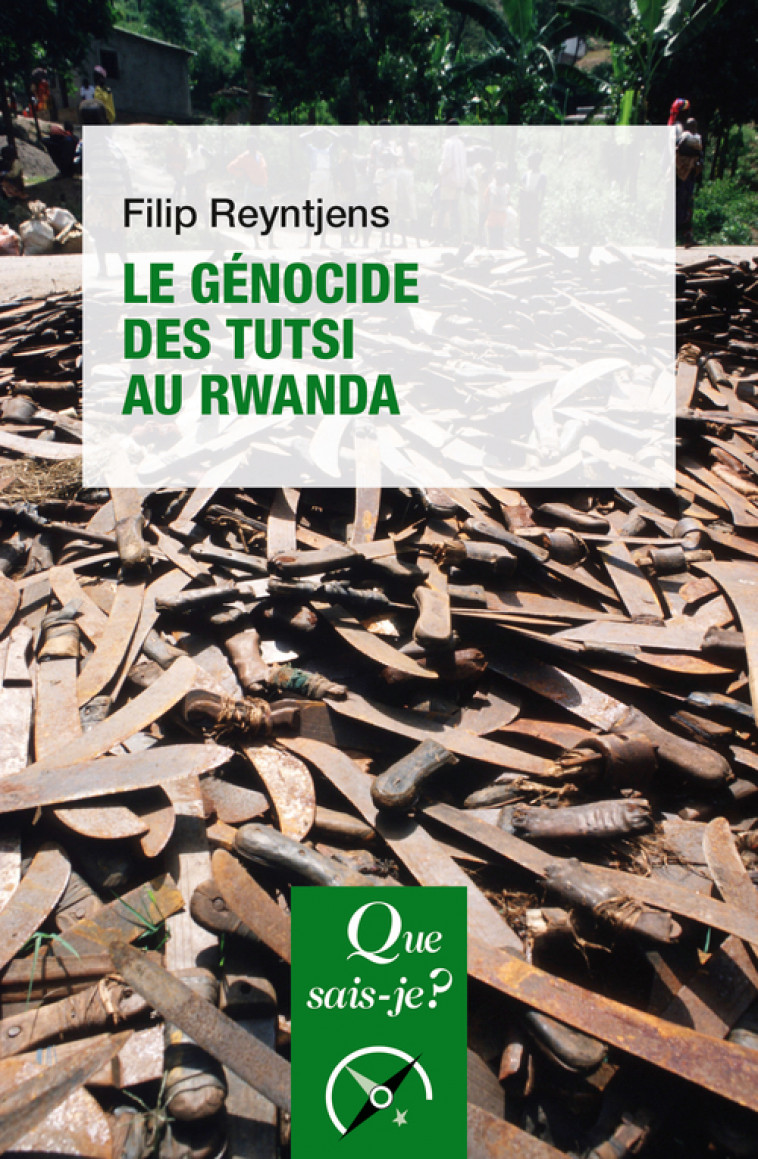 Le Génocide des Tutsi au Rwanda - Filip Reyntjens - QUE SAIS JE