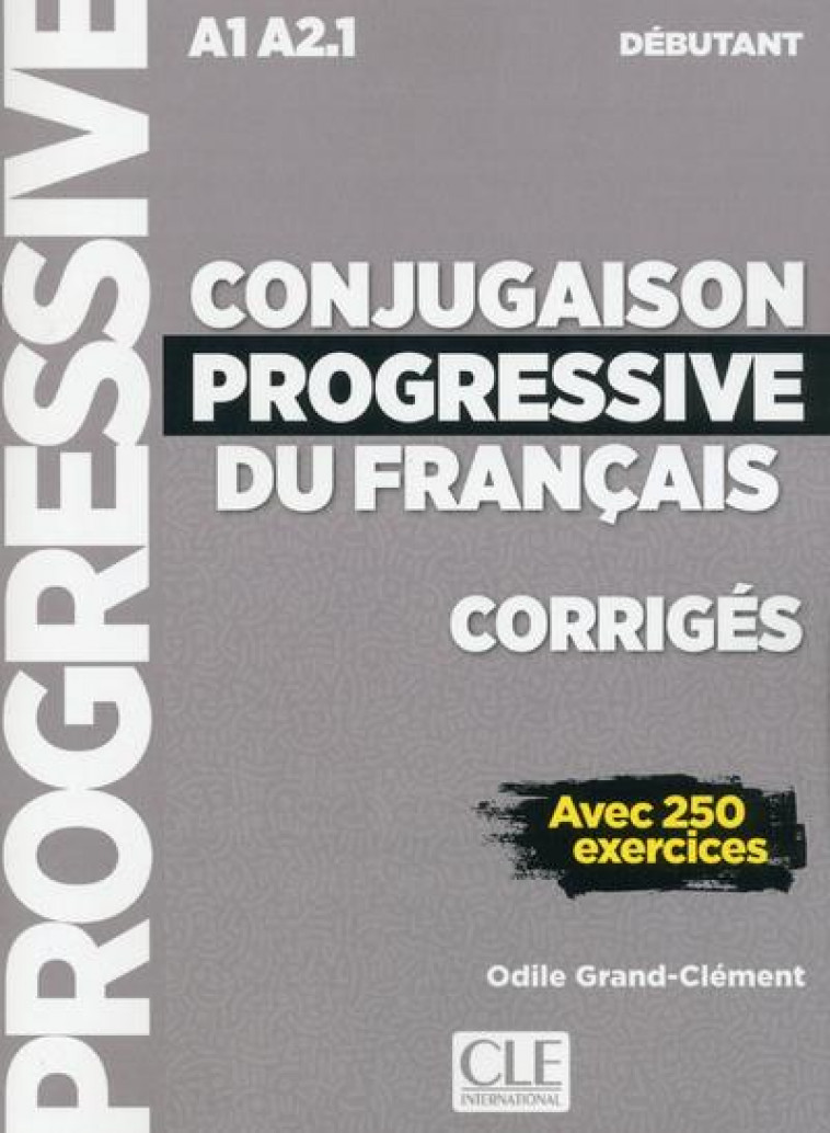 CONJUGAISON PROGRESSIVE DEBUTANT CORRIGES NC - GRAND-CLEMENT ODILE - NC